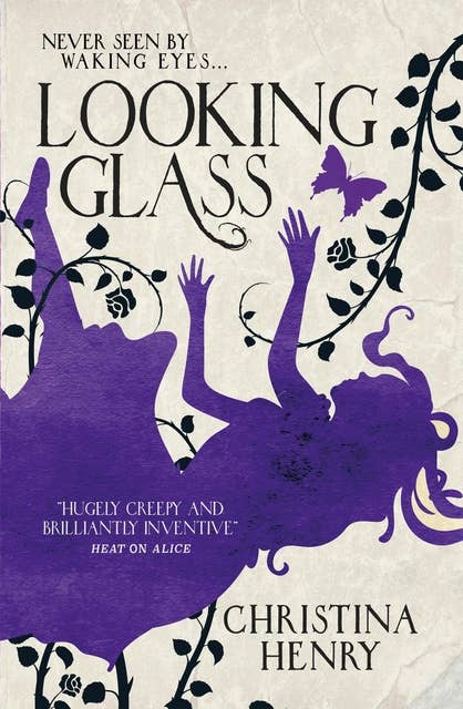 Looking Glass: A Christina Henry Alice novel
