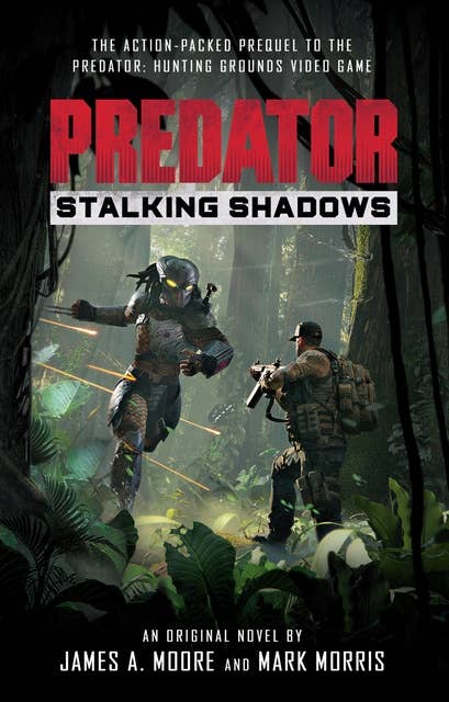 Predator: Stalking Shadows: A Predator: Hunting Grounds prequel novel