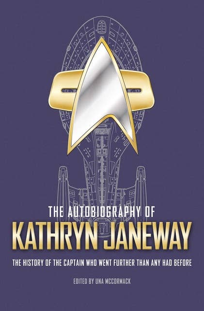 The Autobiography of Kathryn Janeway: A Star Trek novel