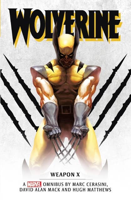 Marvel classic novels - Wolverine: Weapon X Omnibus: Weapon X Omnibus