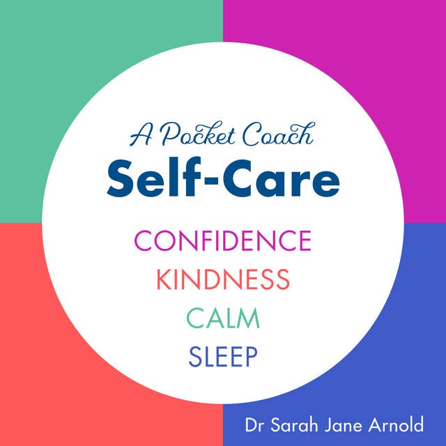 A Pocket Coach Guide to Self-Care: Confidence, Kindness, Calm, Sleep