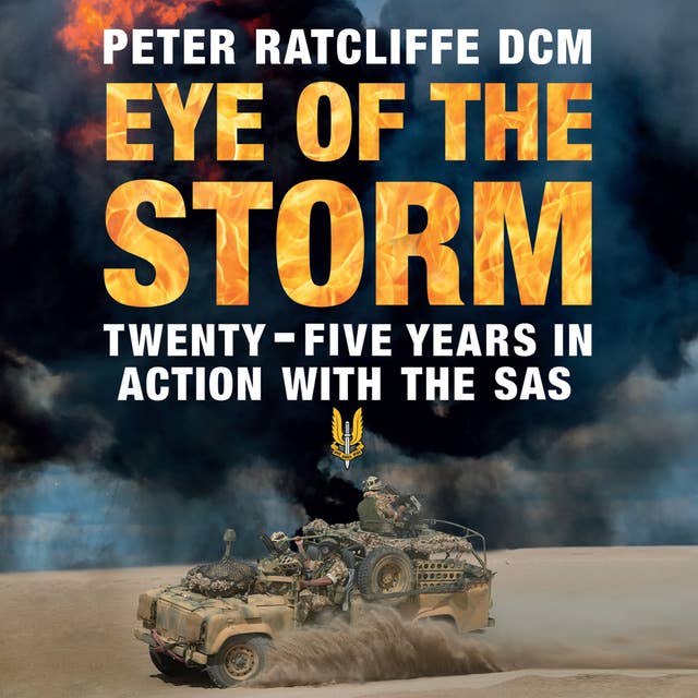Eye of the Storm: Twenty-Five Years In Action With The SAS