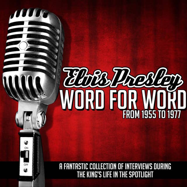 Elvis Presley Word for Word From 1955 to 1977