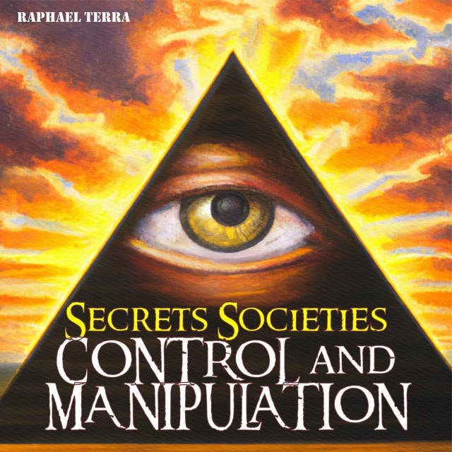 Secret Societies: Control and Manipulation