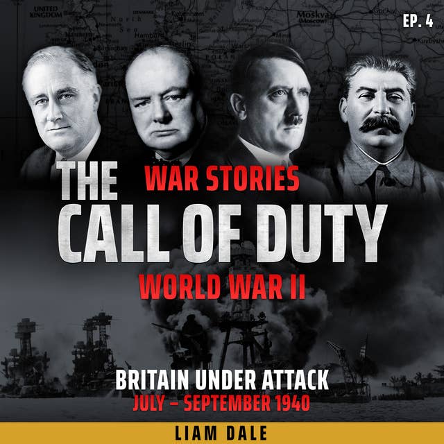 World War II: Ep 4. Britain Under Attack: July-September 1940