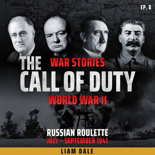World War II: Ep 8. Russian Roulette: July-September 1941
