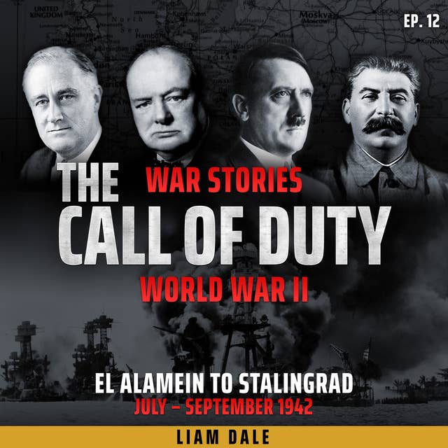 World War II: Ep 12. El Alamein to Stalingrad: July-September 1942