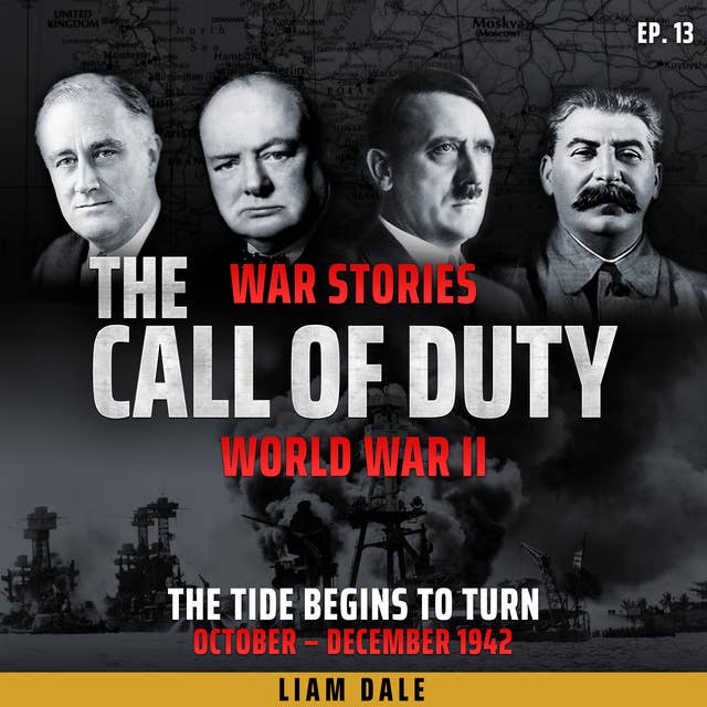 World War II: Ep 13. The Tide Begins to Turn: October-December 1942