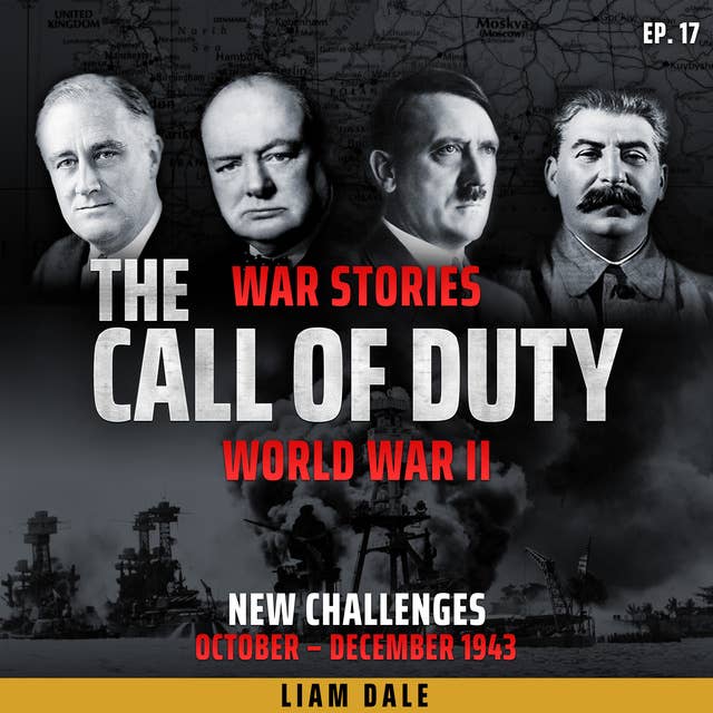 World War II: Ep 17. New Challenges: October-December 1943