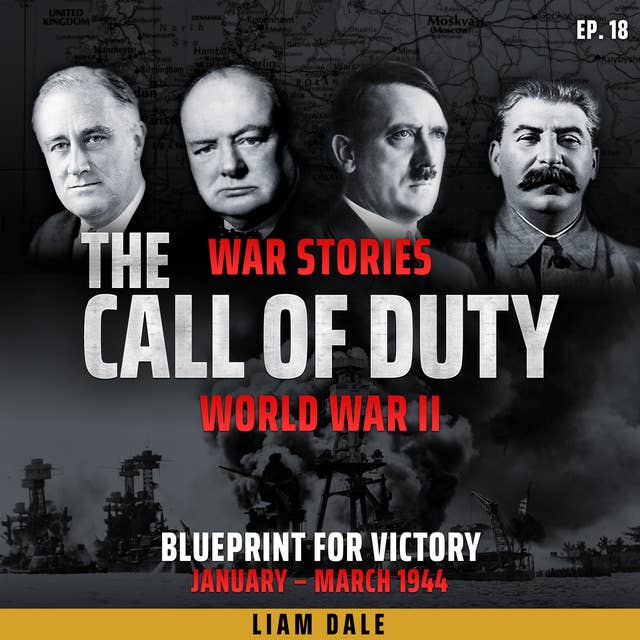 World War II: Ep 18. Blueprint for Victory: January-March 1944