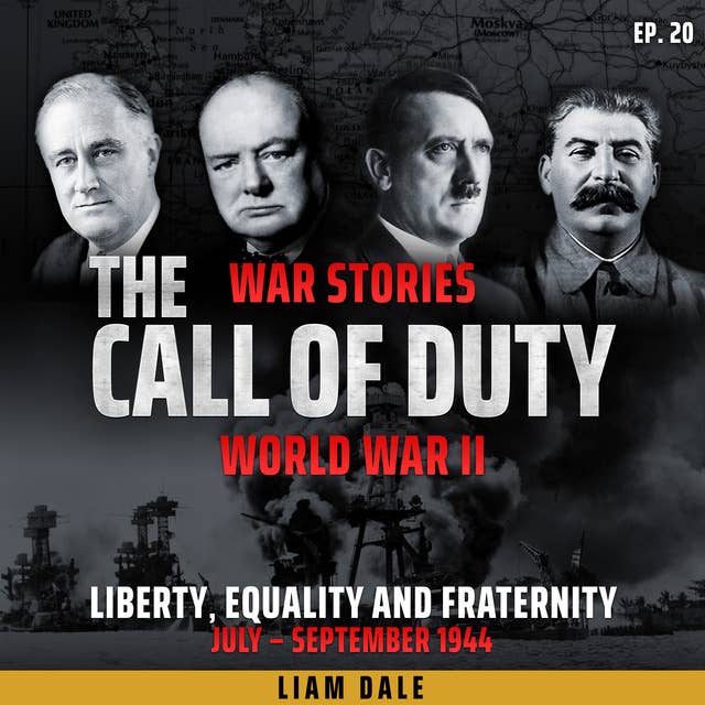 World War II: Ep 20. Liberty, Equality and Fraternity: July-September 1944