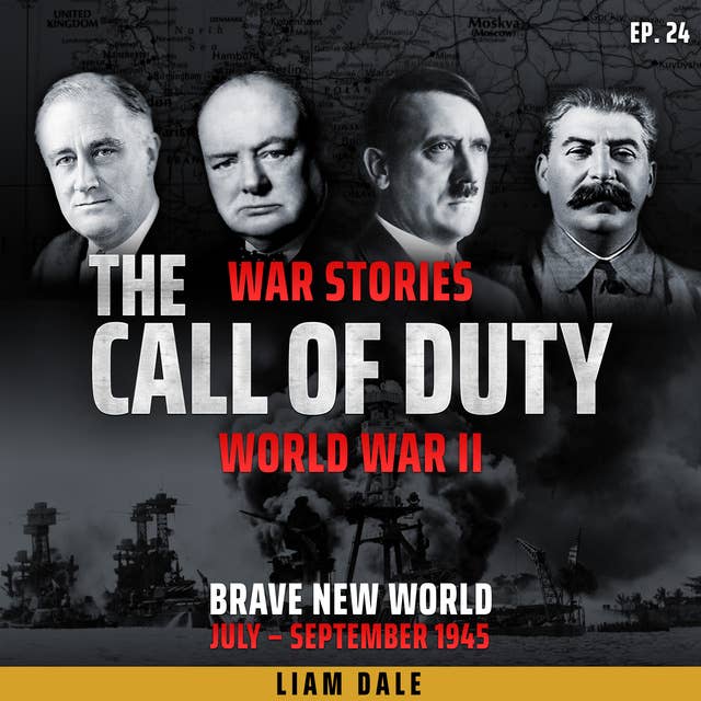World War II: Ep 24. Brave New World: July-September 1945
