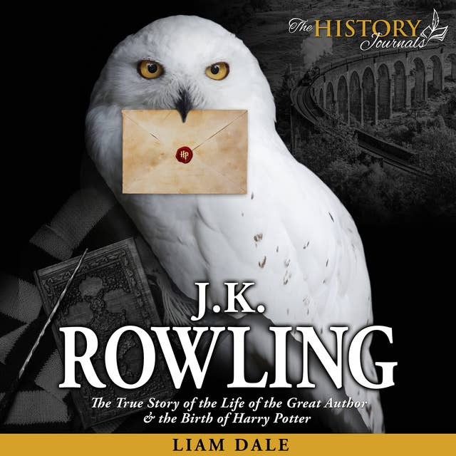 JK Rowling: The True Story of the Life of the Great Author & the Birth of Harry Potter