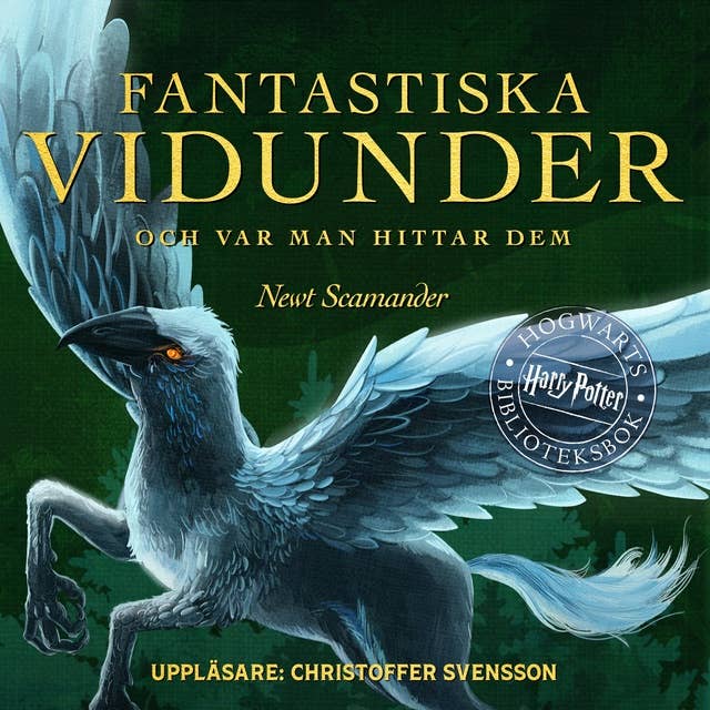 Fantastiska vidunder och var man hittar dem: Harry Potter Hogwarts Biblioteksbok 