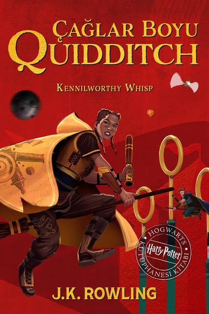 Çağlar Boyu Quidditch: Bir Harry Potter Hogwarts Kütüphanesi Kitabı