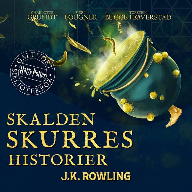 Skalden Skurres historier: En Harry Potter-bok fra Galtvort-biblioteket