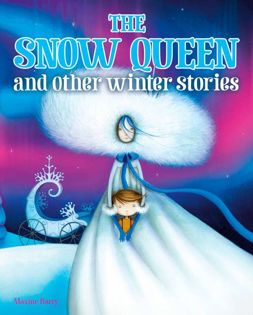 The Snow Queen and Other Winter Stories by Maxine Barry