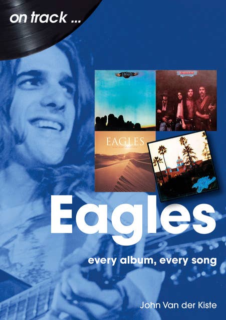Eagles on track: Every album, every song