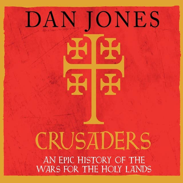 Cover for Crusaders: An Epic History of the Wars for the Holy Lands