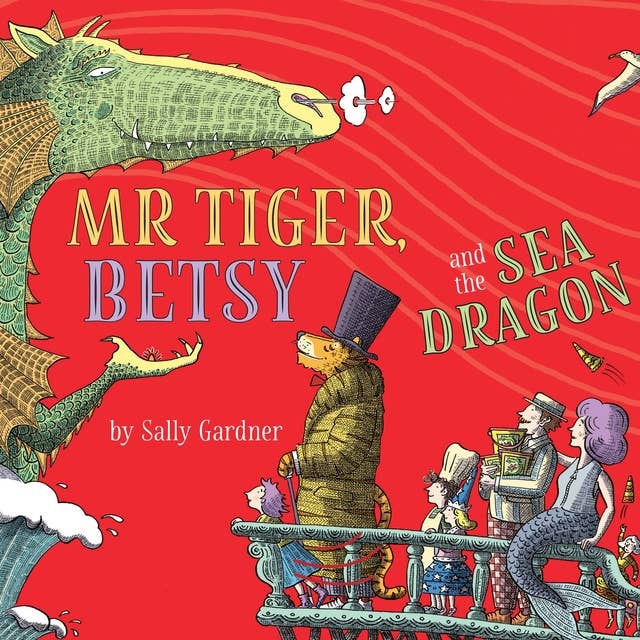 Cover for Mr Tiger, Betsy and the Sea Dragon
