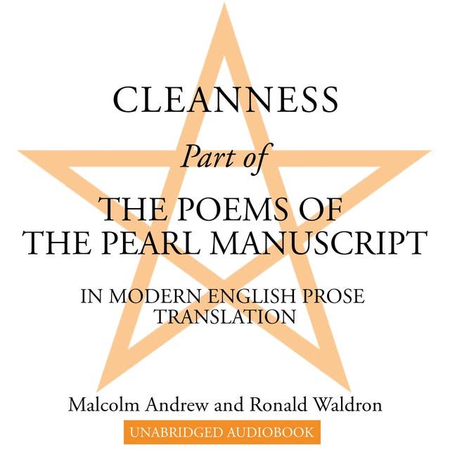 Cleanness: Part of The Poems of the Pearl Manuscript in Modern English Prose Translation