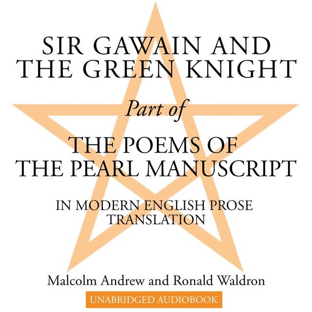 Sir Gawain and the Green Knight: Part of The Poems of the Pearl Manuscript in Modern English Prose Translation