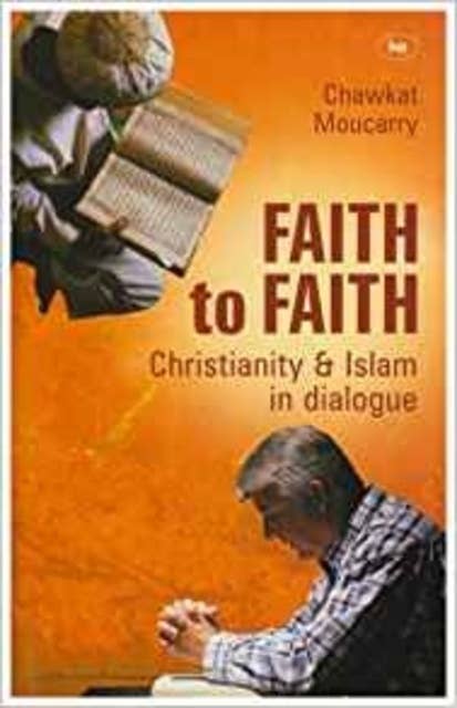 Faith to Faith: A Christian Arab Perspective On Islam And Christianity