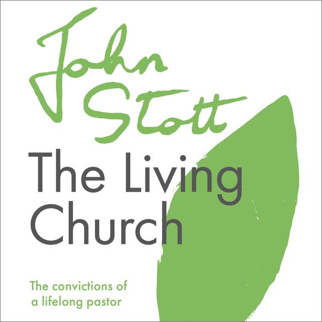 The Living Church: The Convictions Of A Lifelong Pastor