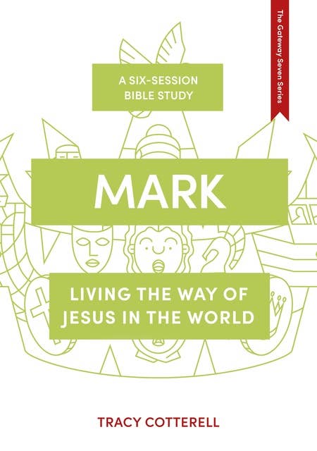 Mark: Living the Way of Jesus in the World