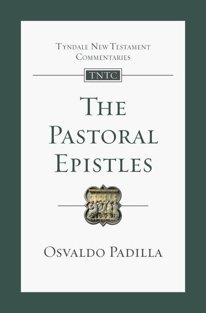 The Pastoral Epistles: An Introduction And Commentary