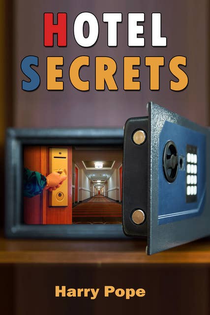 Hotel Secrets - A Cautionary Tale of Hope & Hospitality