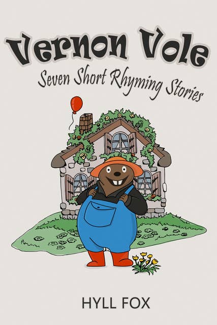 Vernon Vole - Seven Short Rhyming Stories