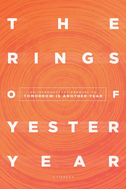 The Rings of Yesteryear - An introductory prequel to Tomorrow is Another Year