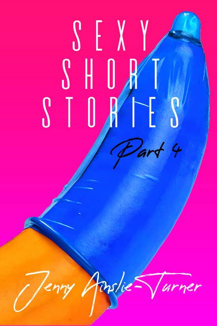 Sexy Short Stories Part 4 - 2 Short Erotic Stories
