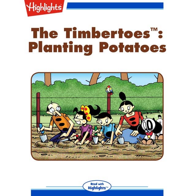 The Timbertoes: Planting Potatoes: The Timbertoes