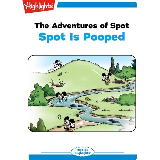The Adventures of Spot Spot Is Pooped: The Adventures of Spot