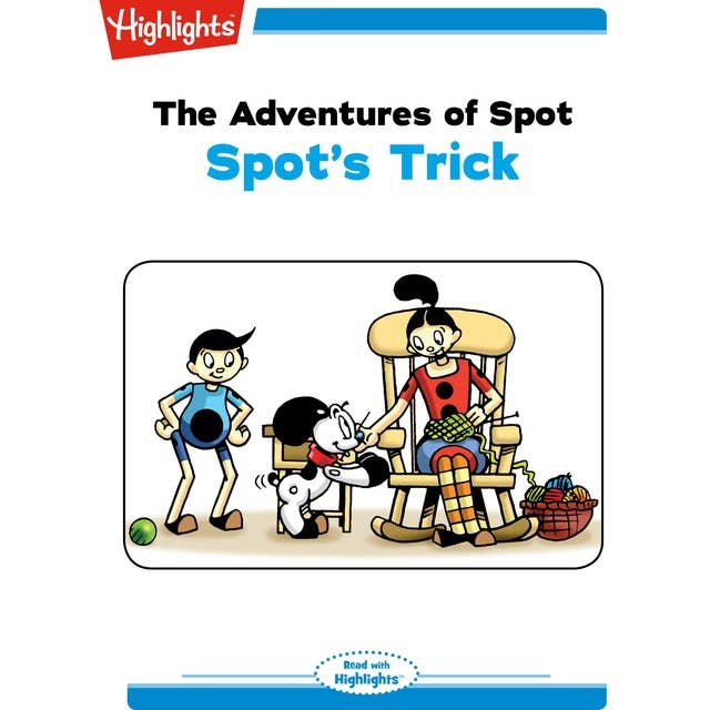 The Adventures of Spot Spot's Trick: The Adventures of Spot