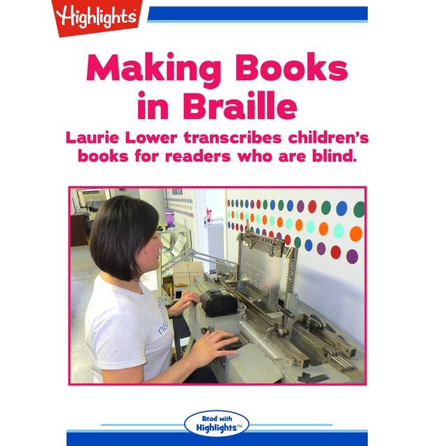 Making Books in Braille: Laurie Lower transcribes children's books for readers who are blind.