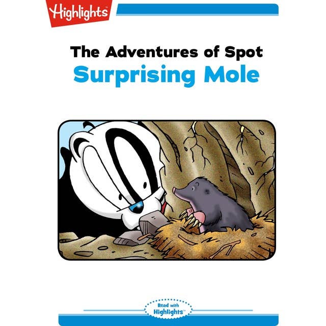The Adventures of Spot Surprising Mole: The Adventures of Spot