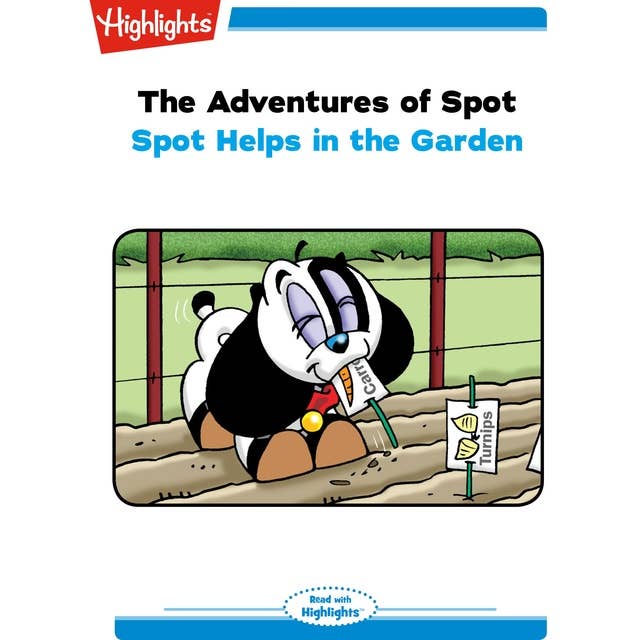 The Adventures of Spot Spot Helps in the Garden: The Adventures of Spot