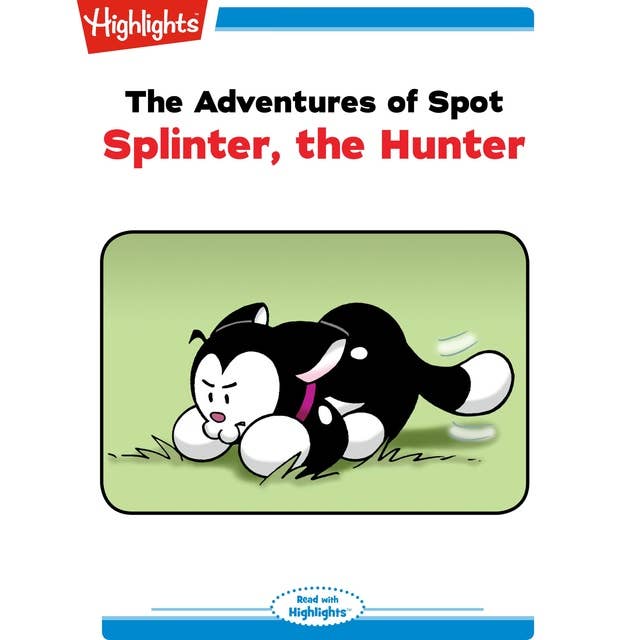 The Adventures of Spot Splinter, the Hunter: The Adventures of Spot