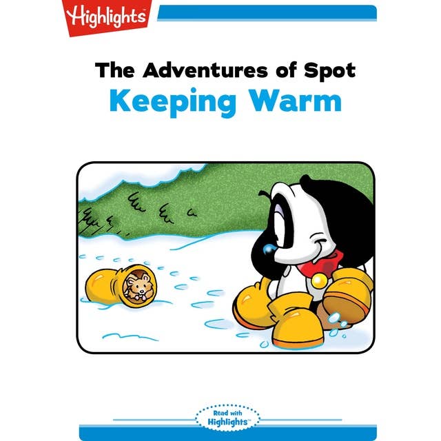 The Adventures of Spot Keeping Warm: The Adventures of Spot