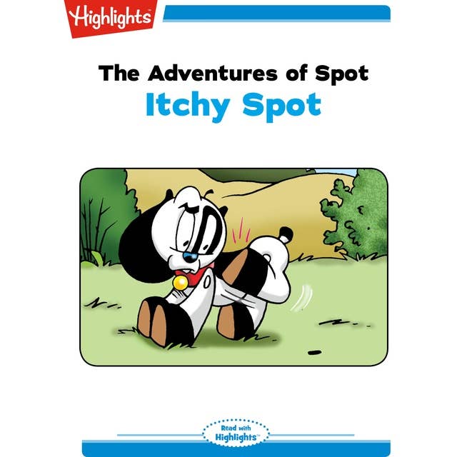 The Adventures of Spot Itchy Spot: The Adventures of Spot