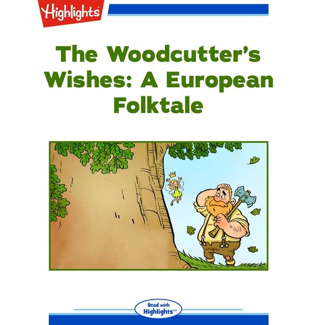The Woodcutter's Wishes: A European Folktale