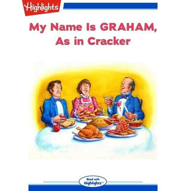 My Name is GRAHAM, As in Cracker