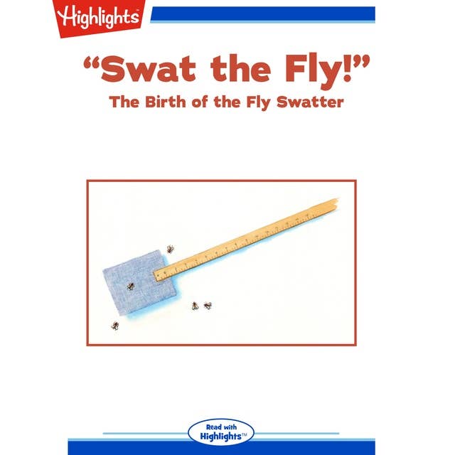 "Swat the Fly!": The Birth of the Fly Swatter