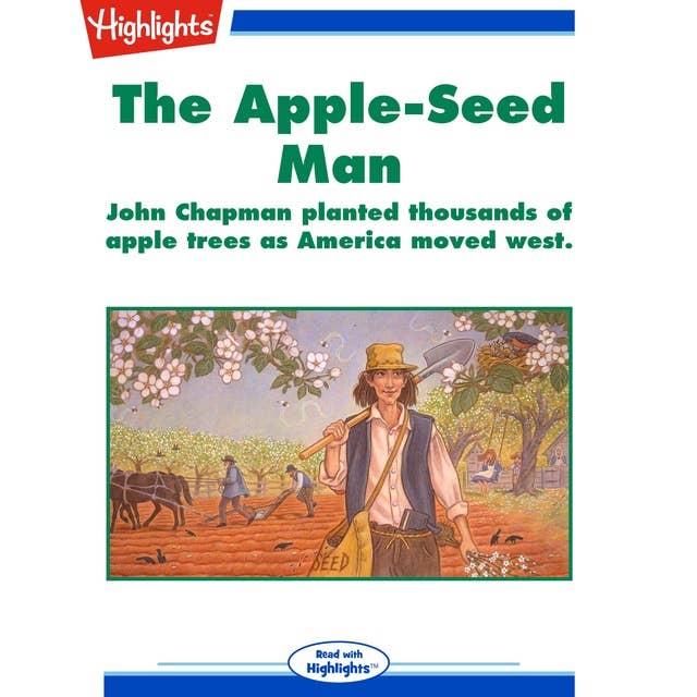 The Apple-Seed Man: John Chapman planted thousands of apple trees as America moved west.