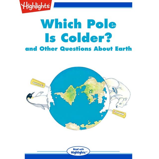Which Pole Is Colder?: and Other Questions About Earth