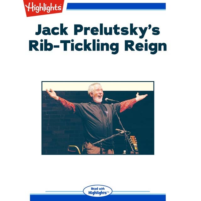 Jack Prelutsky's Rib-Tickling Reign: Read with Highlights