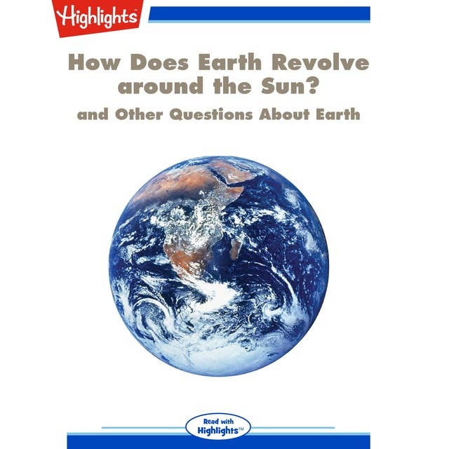 How Does Earth Revolve around the Sun?: and Other Questions About Earth
